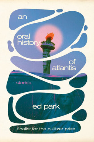 Booksmith presents: Ed Park / An Oral History of Atlantis