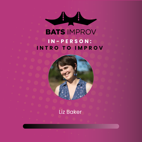 In-Person: Intro to Improv with Liz Baker - 3/29/25 poster