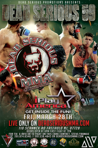 Dead Serious MMA Promotions Presents: Dead Serious 59 at iPlay America March 28th, 2025 poster