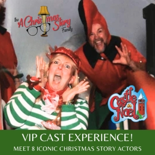 VIP Celebrity tour at Castle Noel: Starring EIGHT actors of the Christmas Story Movie!