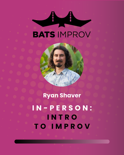 In-Person: Intro to Improv with Ryan Shaver - 05/13/25