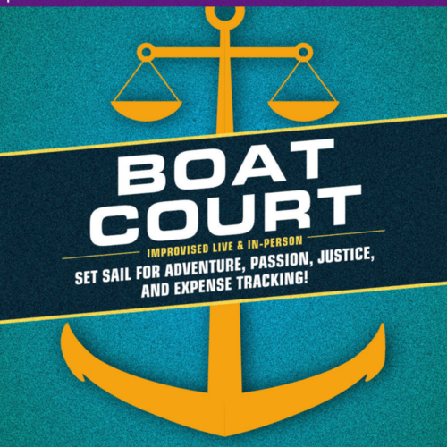 BATS Improv presents: Boat Court | Set sail for adventure, passion, justice and expense tracking! poster