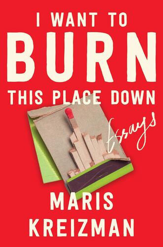 Booksmith presents: Maris Kreizman / I Want to Burn This Place Down: Essays poster