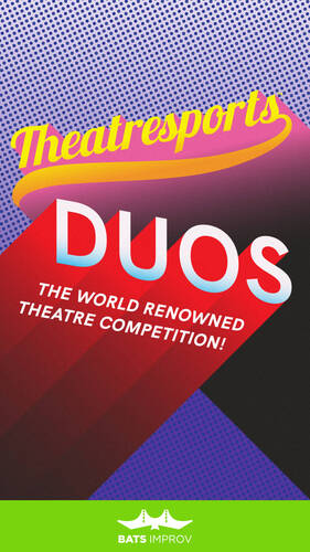 BATS Improv presents: Theatresports™ Duos: the world renowned theatre competition! 08/02/25-08-30/25