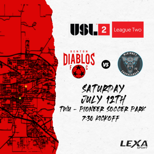 Denton Diablos vs McKinney Chupacabras FC - Home Match Six - USL2 2025